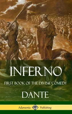 Infernul: Prima carte a Divinei Comedii (Hardcover) - Inferno: First Book of the Divine Comedy (Hardcover)