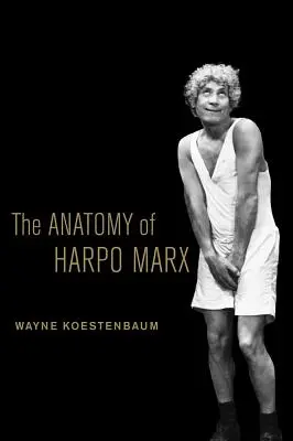 Anatomia lui Harpo Marx - The Anatomy of Harpo Marx