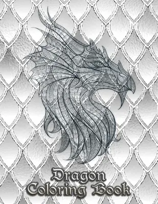 Carte de colorat cu dragoni: 31 de dragoni așteaptă să fie pictați de TINE! Lasă-ți imaginația să zburde și transformă dragonii cu culori aprinse! - Dragon Coloring Book: 31 dragons are waiting to be painted by YOU! Let your imagination run wild and transform the dragons with fiery color!