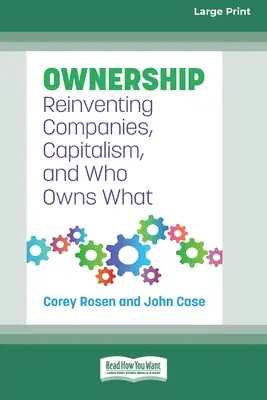 Ownership: Reinventarea companiilor, a capitalismului și a cui aparține ce [Large Print 16 Pt Edition] - Ownership: Reinventing Companies, Capitalism, and Who Owns What [Large Print 16 Pt Edition]