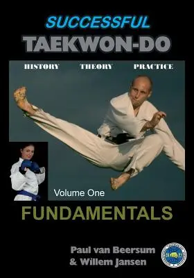 Taekwon-Do de succes: Vol 1 Fundamentals - Successful Taekwon-Do: Vol 1 Fundamentals