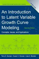 Introducere în modelarea curbei de creștere cu variabile latente - Concepte, probleme și aplicații, ediția a doua - Introduction to Latent Variable Growth Curve Modeling - Concepts, Issues, and Application, Second Edition