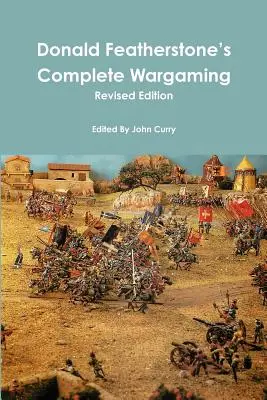Donald Featherstone's Complete Wargames Ediție revizuită - Donald Featherstone's Complete Wargaming Revised Edition