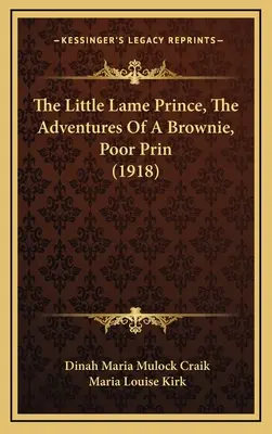 The Little Lame Prince, The Adventures Of A Brownie, Poor Prin (1918)