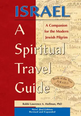 Israel - Un ghid spiritual de călătorie (ediția a 2-a): Un însoțitor pentru pelerinul evreu modern - Israel--A Spiritual Travel Guide (2nd Edition): A Companion for the Modern Jewish Pilgrim