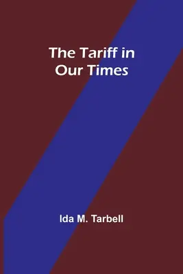 Tariful în vremurile noastre - The Tariff in Our Times