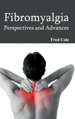 Fibromialgia: Perspective și progrese - Fibromyalgia: Perspectives and Advances