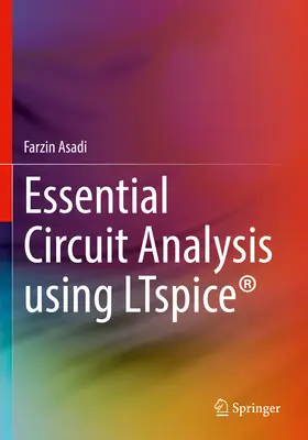 Analiza esențială a circuitelor utilizând Ltspice(r) - Essential Circuit Analysis Using Ltspice(r)