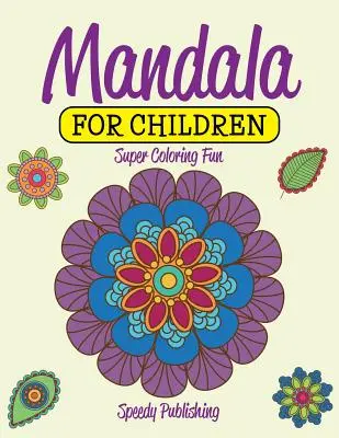 Mandala pentru copii: Super distracție de colorat - Mandala For Children: Super Coloring Fun