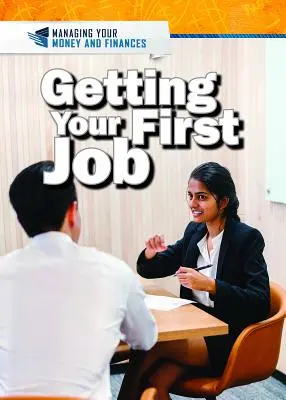 Obținerea primului loc de muncă - Getting Your First Job