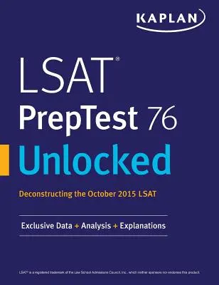 LSAT PrepTest 76 Unlocked: Date exclusive, analiză și explicații pentru LSAT din octombrie 2015 - LSAT PrepTest 76 Unlocked: Exclusive Data, Analysis & Explanations for the October 2015 LSAT