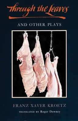 Prin frunze și alte piese de teatru - Through the Leaves and Other Plays