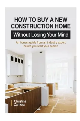 Cum să cumperi o casă nou construită fără să-ți pierzi mințile: Un ghid onest de la un expert în domeniu înainte de a începe căutarea - How to Buy a New Construction Home Without Losing Your Mind: An Honest Guide from an Industry Expert Beofre You Start Your Search