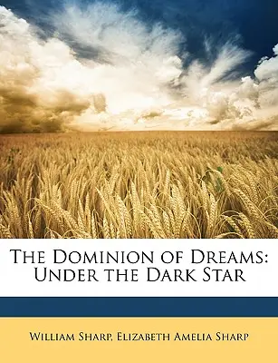 Stăpânirea viselor: Sub steaua întunecată - The Dominion of Dreams: Under the Dark Star