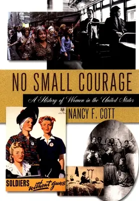 No Small Courage: O istorie a femeilor din Statele Unite - No Small Courage: A History of Women in the United States