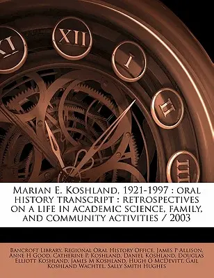 Marian E. Koshland, 1921-1997: Transcrierea istoriei orale: Retrospective asupra unei vieți în știință academică, familie și activități comunitare / 200 - Marian E. Koshland, 1921-1997: Oral History Transcript: Retrospectives on a Life in Academic Science, Family, and Community Activities / 200