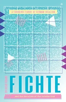 Fichte și vocația intelectualului - Fichte and the Vocation of the Intellectual