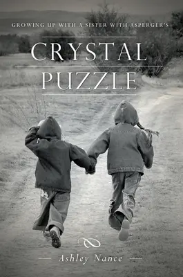 Puzzle de cristal: Crescând cu o soră cu Asperger - Crystal Puzzle: Growing Up with a Sister with Asperger's