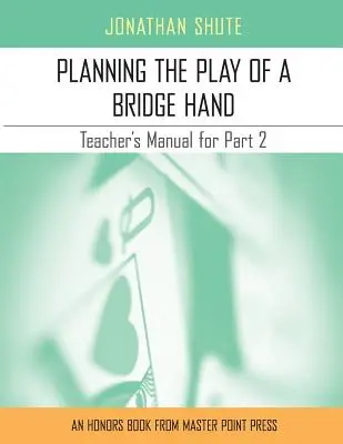 Planificarea piesei: Manualul profesorului pentru partea 2 - Planning the Play: A Teacher's Manual for Part 2