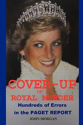 Acoperirea unei crime regale: Sute de erori în raportul Paget - Cover-Up of a Royal Murder: Hundreds of Errors in the Paget Report