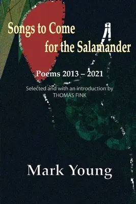 Cântecele care vor veni pentru Salamander - Songs to Come for the Salamander