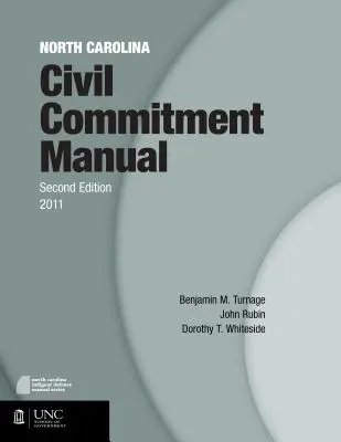 Manualul de internare civilă din Carolina de Nord - North Carolina Civil Commitment Manual