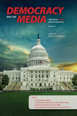 Democrația și mass-media: Anul în cercetarea arhivelor C-Span, volumul 7 - Democracy and the Media: The Year in C-Span Archives Research, Volume 7