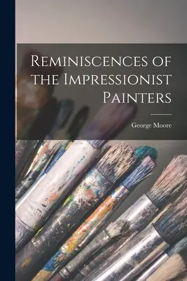 Amintiri ale pictorilor impresioniști (Reminiscences of the Impressionist Painters) - Reminiscences of the Impressionist Painters