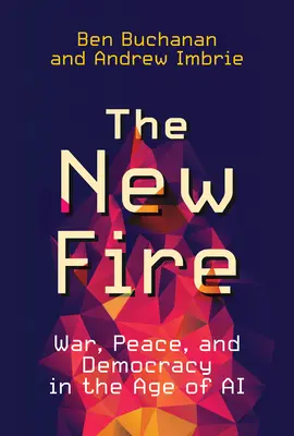Noul foc: Război, pace și democrație în era inteligenței artificiale - The New Fire: War, Peace, and Democracy in the Age of AI