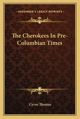 Cherokees în epoca precolumbiană - The Cherokees In Pre-Columbian Times