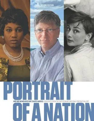 Portretul unei națiuni, ediția a doua: Bărbați și femei care au modelat America - Portrait of a Nation, Second Edition: Men and Women Who Have Shaped America