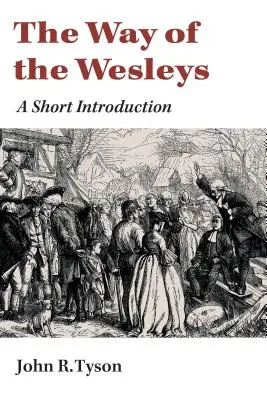 Calea lui Wesley: O scurtă introducere - Way of the Wesleys: A Short Introduction