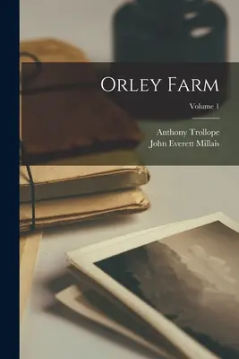 Orley Farm; Volumul 1 - Orley Farm; Volume 1