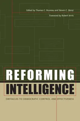 Reformarea serviciilor de informații: Obstacole în calea controlului democratic și a eficacității - Reforming Intelligence: Obstacles to Democratic Control and Effectiveness