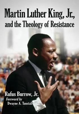 Martin Luther King Jr. și teologia rezistenței - Martin Luther King, Jr., and the Theology of Resistance