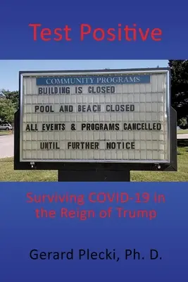 Test pozitiv: Supraviețuirea COVID-19 în timpul domniei lui Trump - Test Positive: Surviving COVID-19 in the Reign of Trump