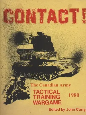 CONTACT! Jocul de antrenament tactic al armatei canadiene (1980) - CONTACT! The Canadian Army Tactical Training Game (1980)
