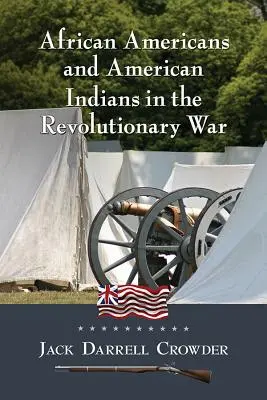 Afro-americanii și indienii americani în Războiul de Independență - African Americans and American Indians in the Revolutionary War