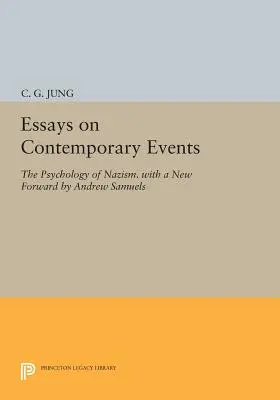 Eseuri asupra evenimentelor contemporane: Psihologia nazismului. cu o nouă introducere de Andrew Samuels - Essays on Contemporary Events: The Psychology of Nazism. with a New Forward by Andrew Samuels