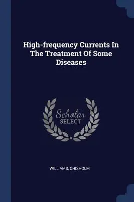 Curenții de înaltă frecvență în tratamentul unor boli - High-frequency Currents In The Treatment Of Some Diseases