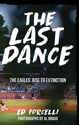 The Last Dance: Ascensiunea Eagles către extincție - The Last Dance: The Eagles' Rise to Extinction
