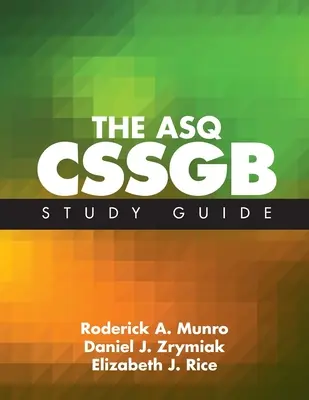 Ghidul de studiu ASQ CSSGB - The ASQ CSSGB Study Guide