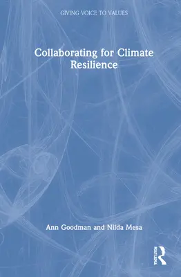 Colaborarea pentru reziliența climatică - Collaborating for Climate Resilience