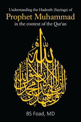 Înțelegerea Hadeeth (ziceri) ale Profetului Muhammad în contextul Coranului - Understanding the Hadeeth (Sayings) of Prophet Muhammad in the context of the Qur'an