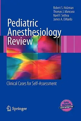 Pediatric Anesthesiology Review: Cazuri clinice pentru autoevaluare - Pediatric Anesthesiology Review: Clinical Cases for Self-Assessment