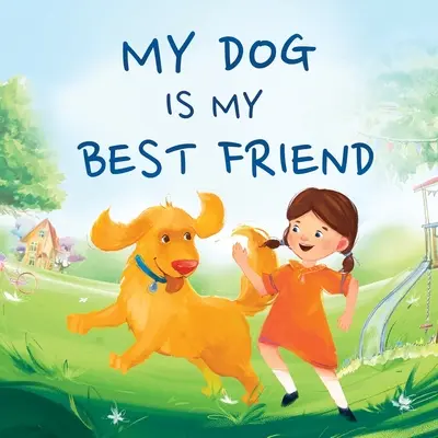 Câinele meu este prietenul meu cel mai bun - My Dog Is My Best Friend