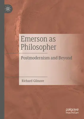 Emerson ca filozof: Postmodernismul și dincolo de el - Emerson as Philosopher: Postmodernism and Beyond