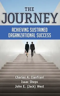 Călătoria: Obținerea unui succes organizațional susținut - The Journey: Achieving Sustained Organizational Success