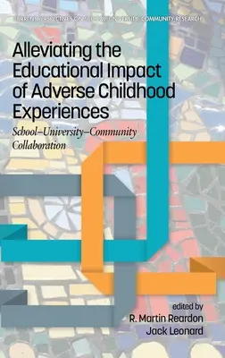 Reducerea impactului educațional al experiențelor negative din copilărie: School-University-Community Collaboration (hc) - Alleviating the Educational Impact of Adverse Childhood Experiences: School-University-Community Collaboration (hc)