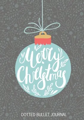 Merry Christmas Dotted Bullet Journal: Mai ieftin și mai util decât o carte! (Ornament albastru) Mediu A5 - 5.83X8.27 - Merry Christmas Dotted Bullet Journal: Cheaper and More Useful than a Card! (Blue Ornament) Medium A5 - 5.83X8.27